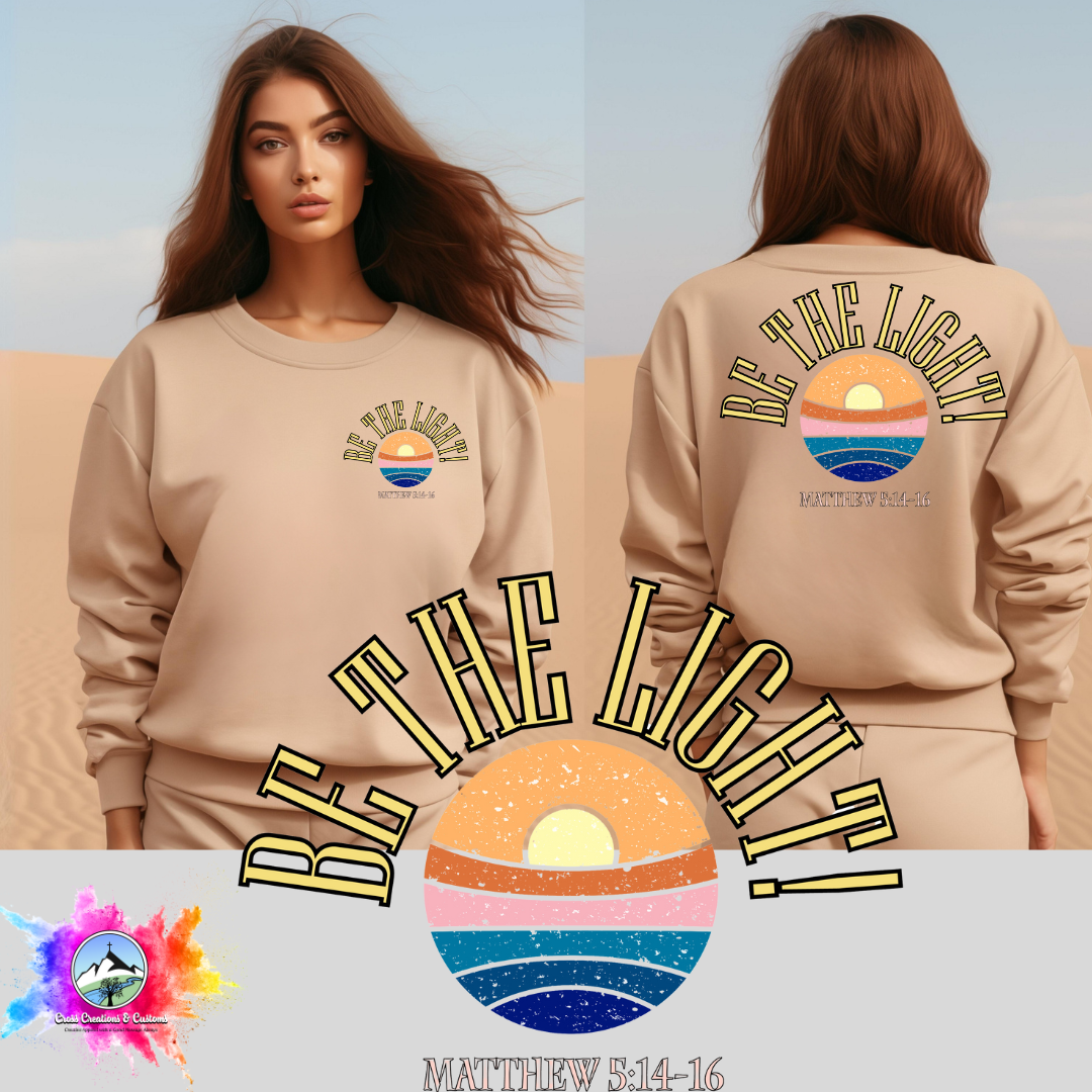 Christian Sweatshirt- Be the light- Faith-based Apparel
